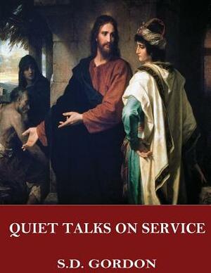 Quiet Talks on Service by S. D. Gordon