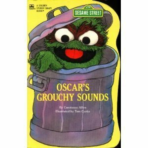 Oscar's Grouchy Sounds by Constance Allen