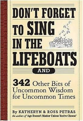 Don't Forget to Sing in the Lifeboats by Kathryn Petras