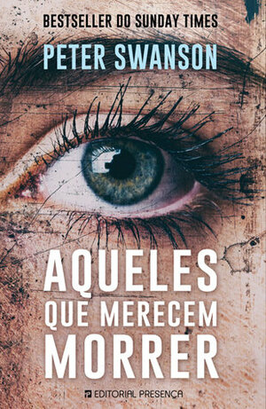 Aqueles Que Merecem Morrer by Peter Swanson