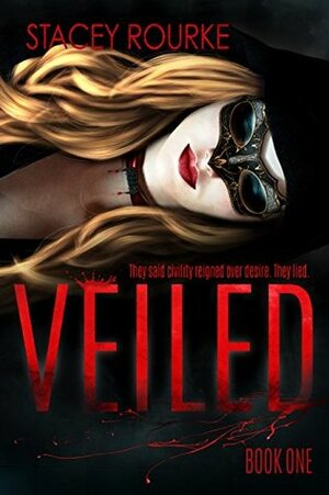 Veiled by Stacey Rourke