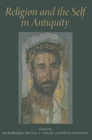 Religion and the Self in Antiquity by David Brakke