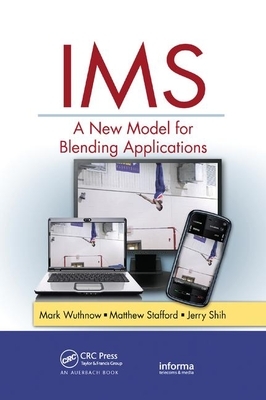 IMS: A New Model for Blending Applications by Jerry Shih, Matthew Stafford, Mark Wuthnow