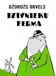 Dzīvnieku ferma by George Orwell, Džordžs Orvels