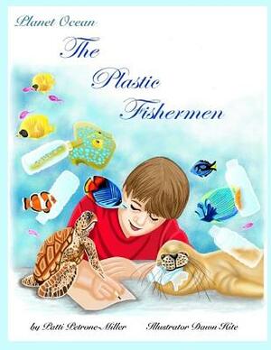 The Plastic Fishermen by Patti Petrone Miller