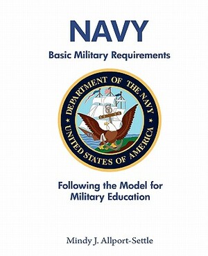 Navy Basic Military Requirements: Following the Model for Military Education by Mindy J. Allport-Settle