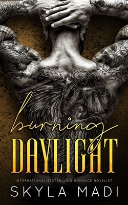 Burning Daylight by Skyla Madi