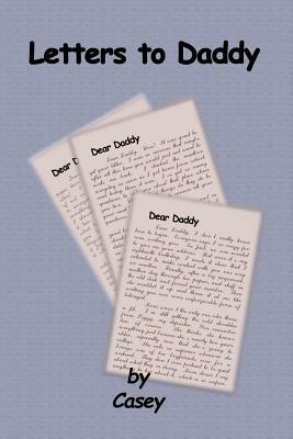 Letters to Daddy by Casey