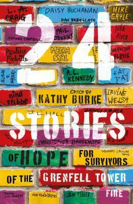 24 Stories: of Hope for Survivors of the Grenfell Tower Fire by Kathy Burke