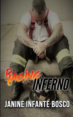 Raging Inferno by Janine Infante Bosco