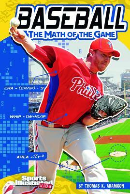 Baseball: The Math of the Game by Thomas K. Adamson