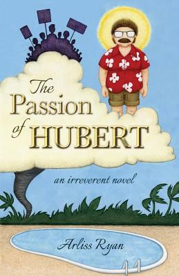 The Passion of Hubert by Arliss Ryan