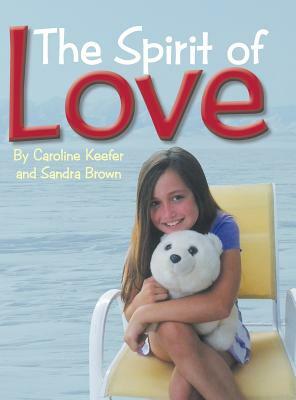 The Spirit of Love by Caroline Keefer, Sandra Brown