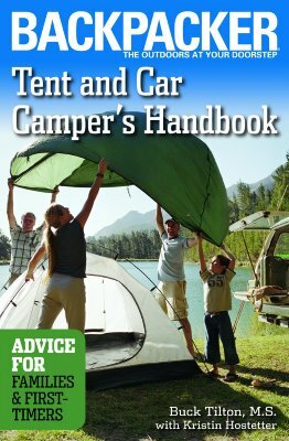 Tent and Car Camper's Handbook: Advice for Families & First-Timers by Buck Tilton