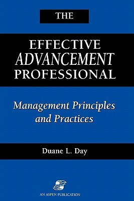 Effective Advancement Professional: Management Principles and Practices by James J. Duane, Day, Duane L. Day