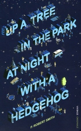 Up a Tree in the Park at Night with a Hedgehog by P. Robert Smith