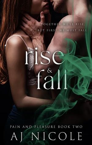 Rise & Fall by AJ Nicole