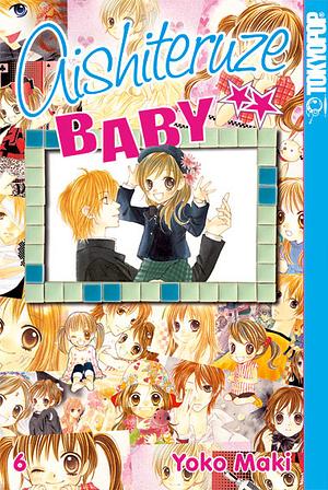 Aishiteruze Baby, Band 6 by Yōko Maki