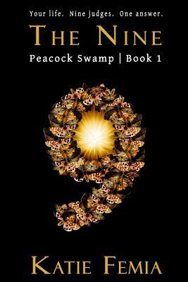 Peacock Swamp: Book 1: The Nine by Katie M. Femia