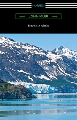 Travels in Alaska by John Muir