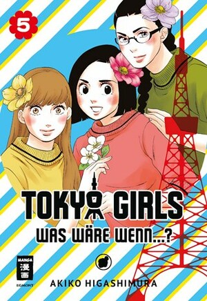 Tokyo Girls 05: Was wäre wenn...? by Akiko Higashimura