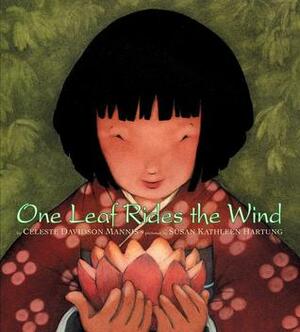 One Leaf Rides the Wind by Celeste Davidson Mannis, Susan Kathleen Hartung