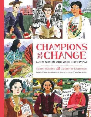Champions of Change: 25 Women Who Made History by Naomi Watkins, Katherine Kitterman