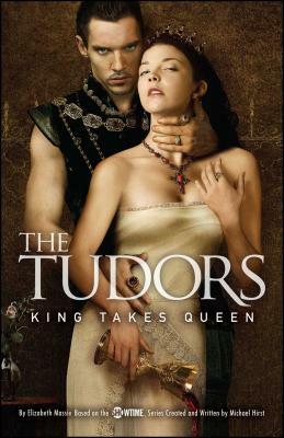 The Tudors: King Takes Queen by Elizabeth Massie