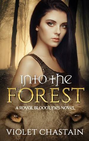 Into the Forest by Violet Chastain