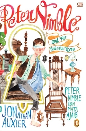 Peter Nimble and His Fantastic Eyes - Peter Nimble dan Mata Ajaib by Rosemary Kesauly, Jonathan Auxier