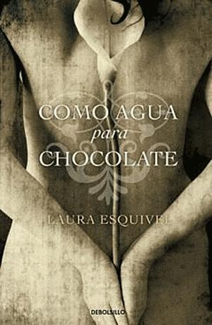 Como agua para chocolate by Laura Esquivel