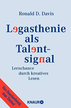 Legasthenie Als Talentsignal: Lernchance Durch Kreatives Lernen ; Das Standardwerk Zum Thema! by Ronald D. Davis, Eldon M. Braun