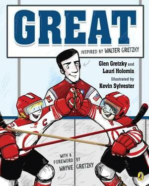 Great by Lauri Holomis, Glen Gretzky