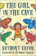 The Girl In The Cave by John Danalis, Anthony Eaton