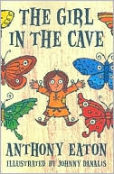 The Girl In The Cave by Anthony Eaton, John Danalis