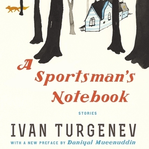 A Sportsman's Notebook: Stories by Ivan Turgenev