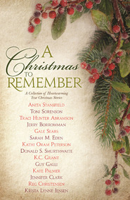 A Christmas to Remember: A Collection of Heartwarming True Christmas Stories by Sarah M. Eden, Jerry Borrowman, Anita Stansfield, Gale Sears, Jennifer Clark, Traci Hunter Abramson, K.C. Grant, Kathi Oram Peterson, Reg Christensen, Krista Lynne Jensen, Toni Sorenson, Guy Galli, Kate Palmer, Donald S. Smurthwaite