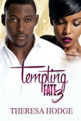 Tempting Fate 3 by Theresa Hodge