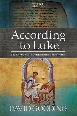 According to Luke: The Third Gospel's Ordered Historical Narrative by David W. Gooding, David W. Gooding