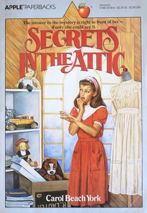 Secrets in the Attic by Carol Beach York
