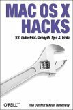 Mac OS X Hacks: 100 Industrial-Strength Tips & Tricks by Rael Dornfest, Kevin Hemenway