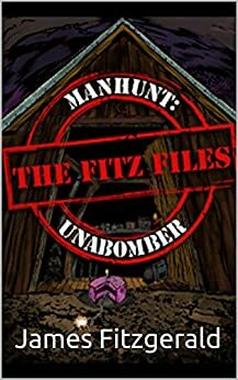 The Fitz Files - Manhunt: Unabomber by Marcus Brown, James R Fitzgerald, Keith Conrad