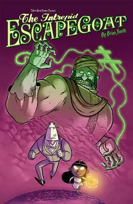 The Intrepid Escapegoat: Curse of the Buddha's Tooth by Brian Smith