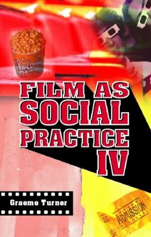 Film As Social Practice by Graeme Turner