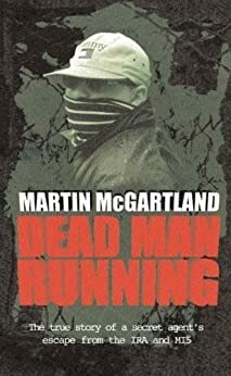 Dead Man Running by Martin McGartland