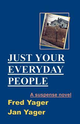 Just Your Everyday People by Fred Yager