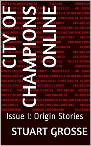 Origin Stories (City of Champions #1) by Stuart Grosse