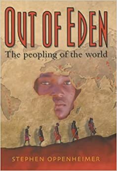 The Real Eve: Modern Man's Journey Out of Africa by Stephen Oppenheimer