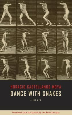 Dance with Snakes by Lee Paula Springer, Horacio Castellanos Moya