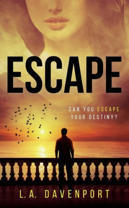 Escape by L.A. Davenport